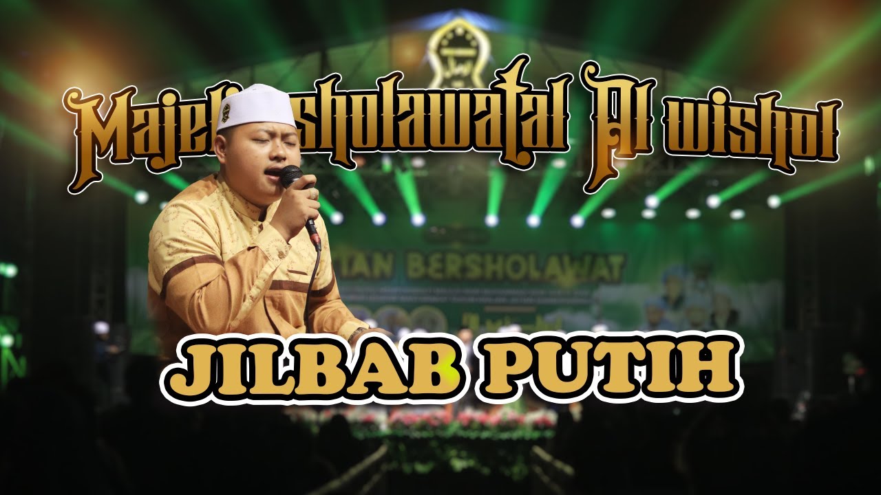 TOHAL YAMANI, JILBAB PUTIH Majelis Shalawat Al Wishol