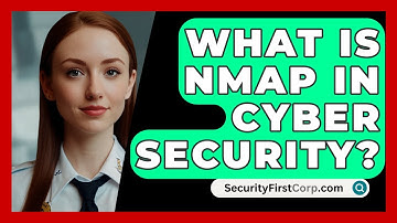 What Is Nmap In Cyber Security? - SecurityFirstCorp.com