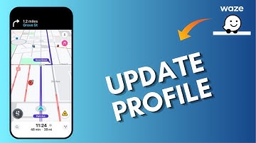 How to Update Profile in Waze App 2025?