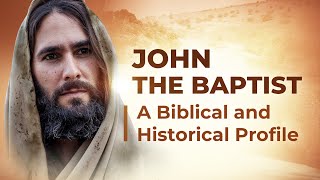 John the Baptist: A Biblical and Historical Profile  119 Ministries