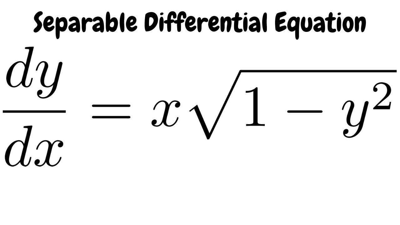 Separable Differential Equation Dy Dx X Sqrt 1 Y 2 Youtube