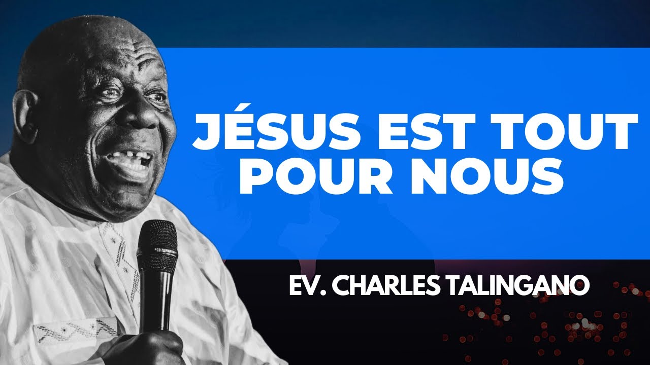 JÉSUS EST TOUT POUR NOUS/ CHARLES TALINGANO #predicationchretienne #charlestalingano