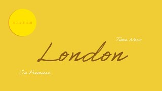 London ~ Time Now ~ 7AM-8AM [Live/Premiere]