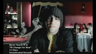 Never Heard of It (NHOI) "I'll Change for Now" [2004 music video v2]