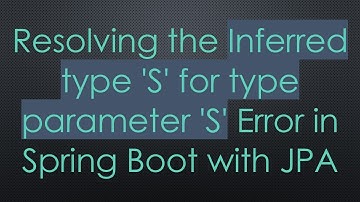 Resolving the Inferred type 