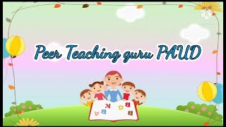 Peer Teaching Guru Paud Tema Diriku Subtema Kesukaanku