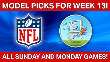 MODEL PICKS FOR EVERY GAME ON SUNDAY AND MONDAY IN WEEK 13! *2025*
