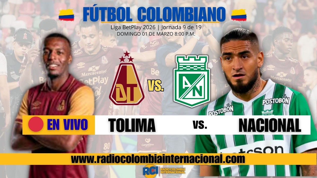Tolima vs Atlético Nacional EN VIVO 🔴 Liga BetPlay 2026-I | Fecha 9 ...