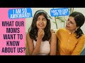 #MomAndMe Questions Every Mother Wants to ask her Daughter | Sejal Kumar