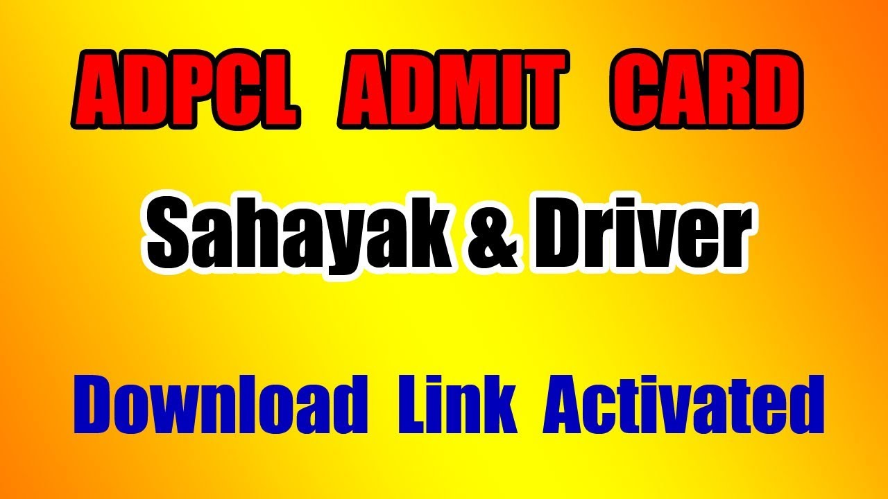 ADPCL ADMIT CARD: 2019 (Download Link Activated)