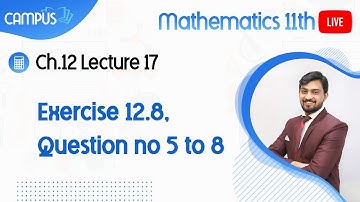 11th Class Math Live Lecture 17, Ch no 12, Exercise 12.8, Question no 5 to 8