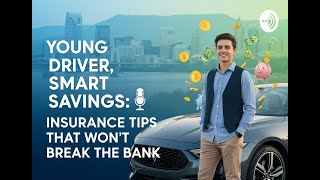 Young Driver, Smart Savings: Insurance Tips That Won't Break the Bank