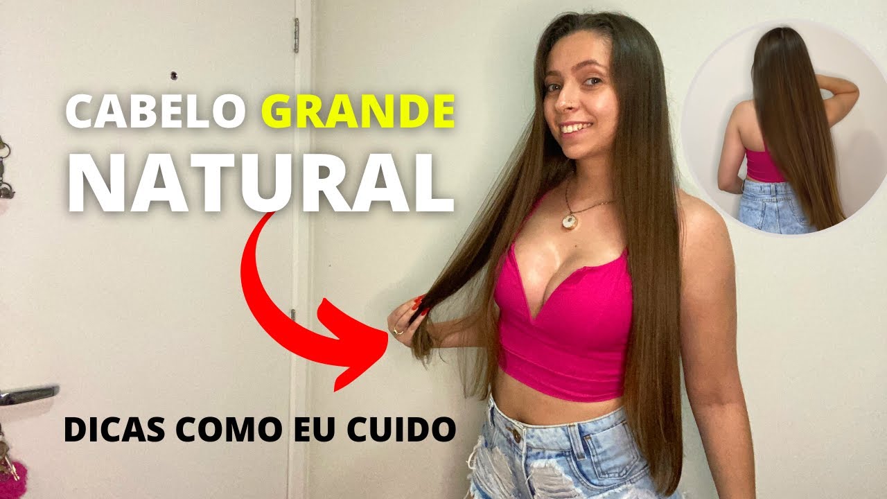 COMO TER CABELO GRANDE NATURAL [COMO EU CUIDO] DICAS PARA CRESCER ...