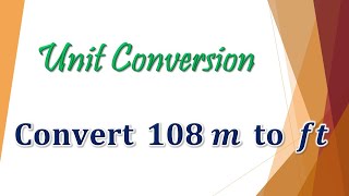 Convert 108 meters to feet.