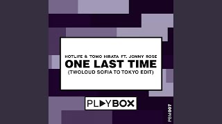 One Last Time (twoloud Sofia to Tokyo Extended Radio Edit)
