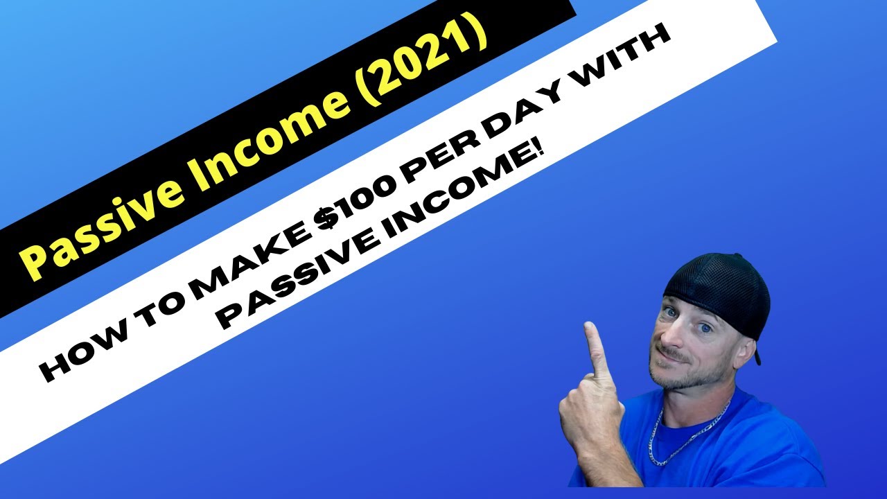 Passive income how to make $100 per day in 2021 - YouTube