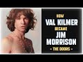 How Val Kilmer became Jim Morrison - The Doors