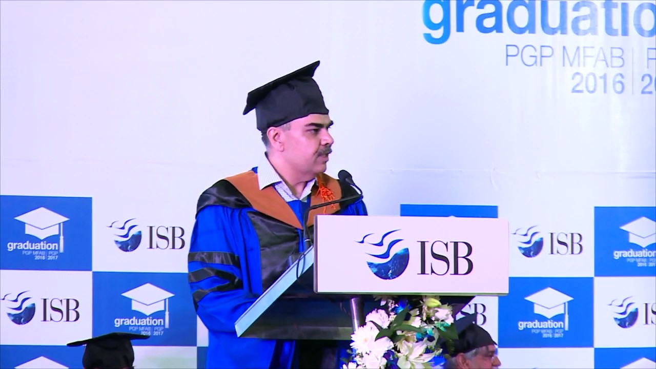 ISB Graduation Day 2017 | PGP 2017 & MFAB 2016 | Welcome Address by Deputy Dean Dishan Kamdar