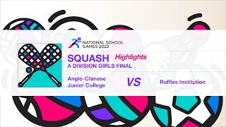 Anglo-Chinese Junior College vs Raffles Institution| Squash Girls A Div | NSG 2022