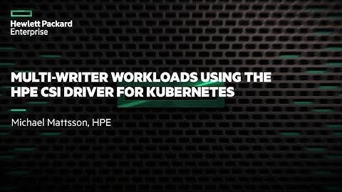 Multi-Writer Workloads using the HPE CSI Driver for Kubernetes
