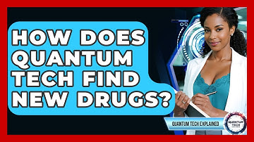 How Does Quantum Tech Find New Drugs? - Quantum Tech Explained