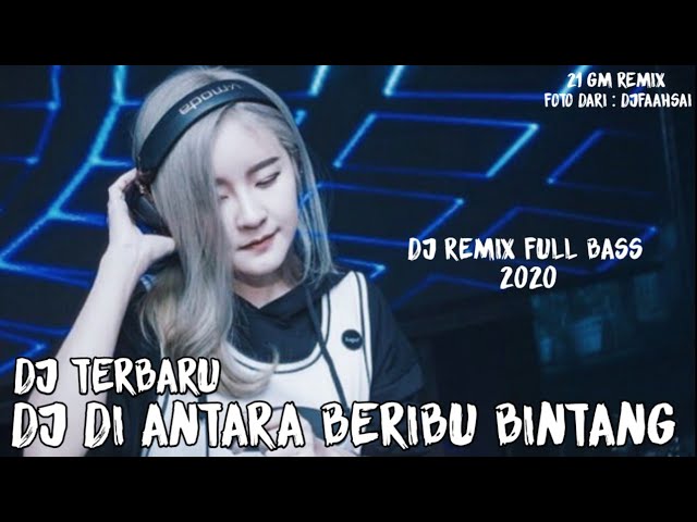 DJ DI ANTARA BERIBU BINTANG • HELLO BAND | REMIX FULL BASS 2020 | 🎧®©,HD class=