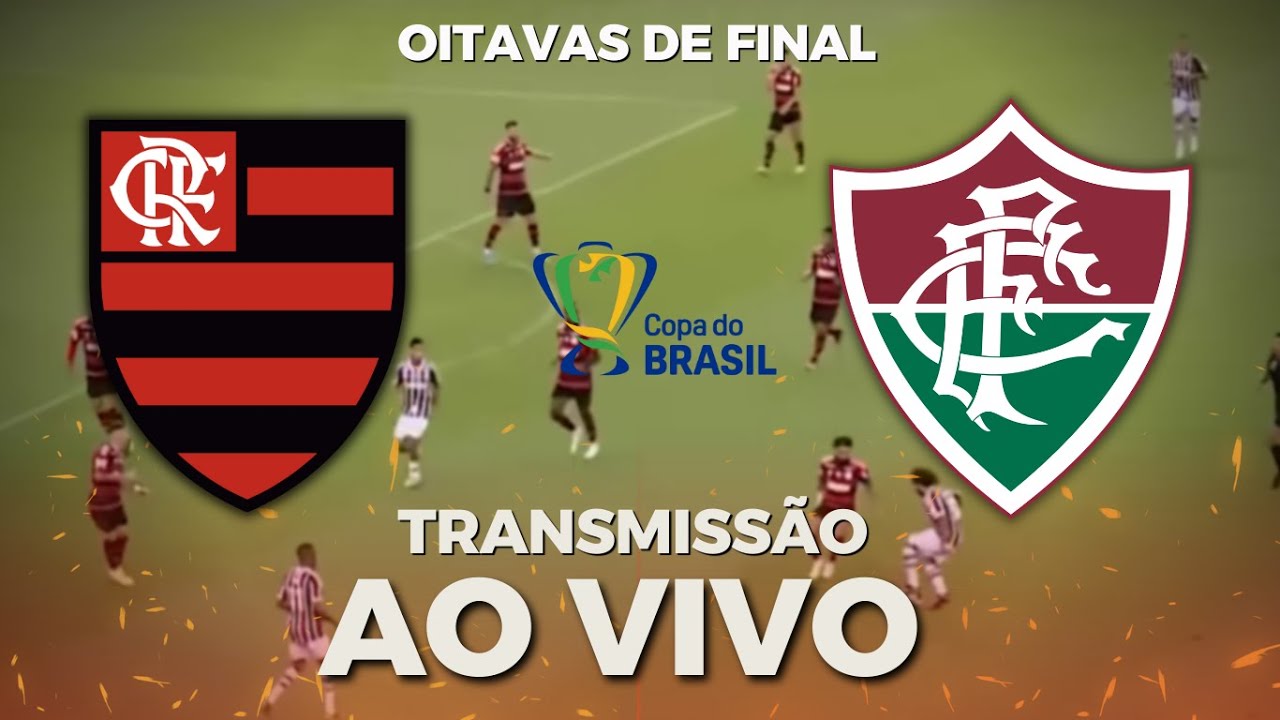 Fluminense x Flamengo ao vivo e online, onde assistir, que horas é,  escalação e mais das oitavas de final da Copa do Brasil