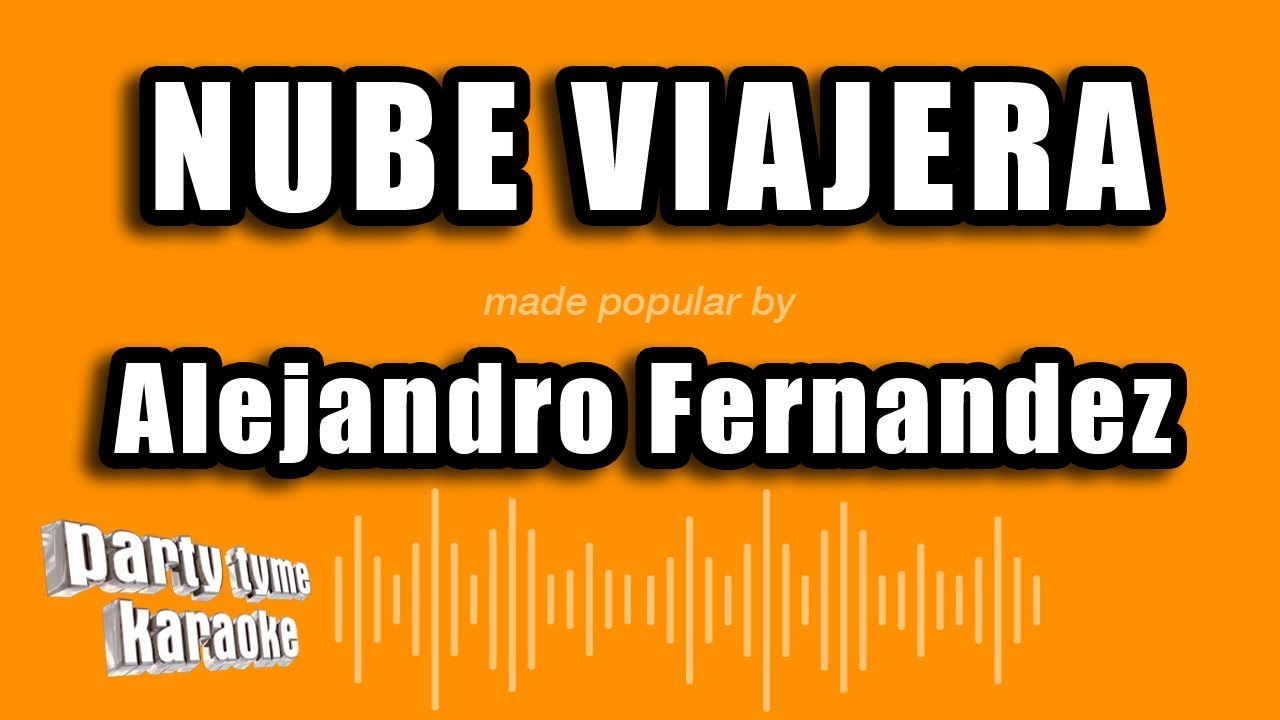 Alejandro Fernandez - Nube Viajera (Versión Karaoke)