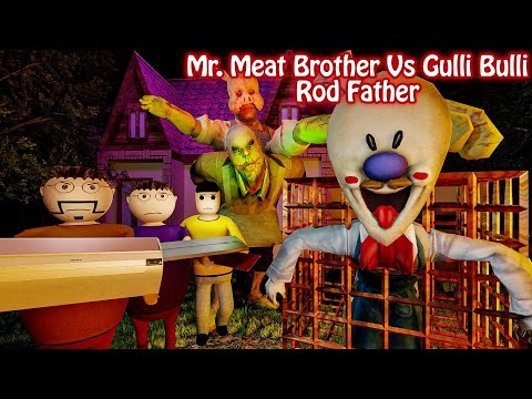 Mr. Meat Brother Vs Ice Scream Rod Father Horror Story || Make Joke Horror || Gulli Bulli