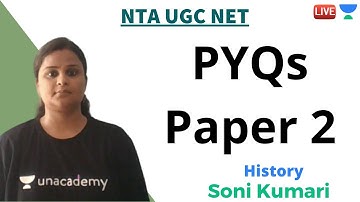 PYQ paper 2 | History | Unacademy Live - NTA UGC NET | Soni Kumari