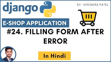 #24. Filling Form After Error | Django | E-shop | Hindi