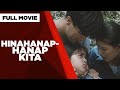 Hinahanaphanap kita aga muhlach giselle g tngi daisy reyes  shaina magdayao  full movie