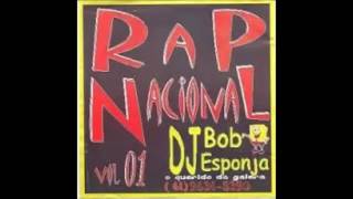 DJ BOB ESPONJA RAP NACIONAL SO AS ANTIGAS