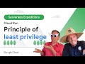 Cloud Run Principle of Least Privilege