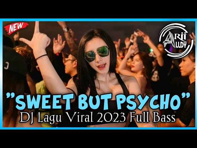 INI YANG LAGI VIRAL !! DJ SWEET BUT PSYCHO BREAKBEAT REMIX FULL BASS 2023 !! class=