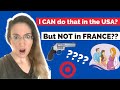 9 Things you CAN do in the USA but NOT France