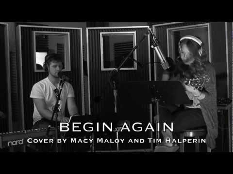Macy Maloy & Tim Halperin Live Cover- "Begin Again"