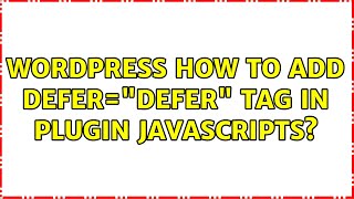 Wordpress: How to add defer=defer tag in plugin javascripts