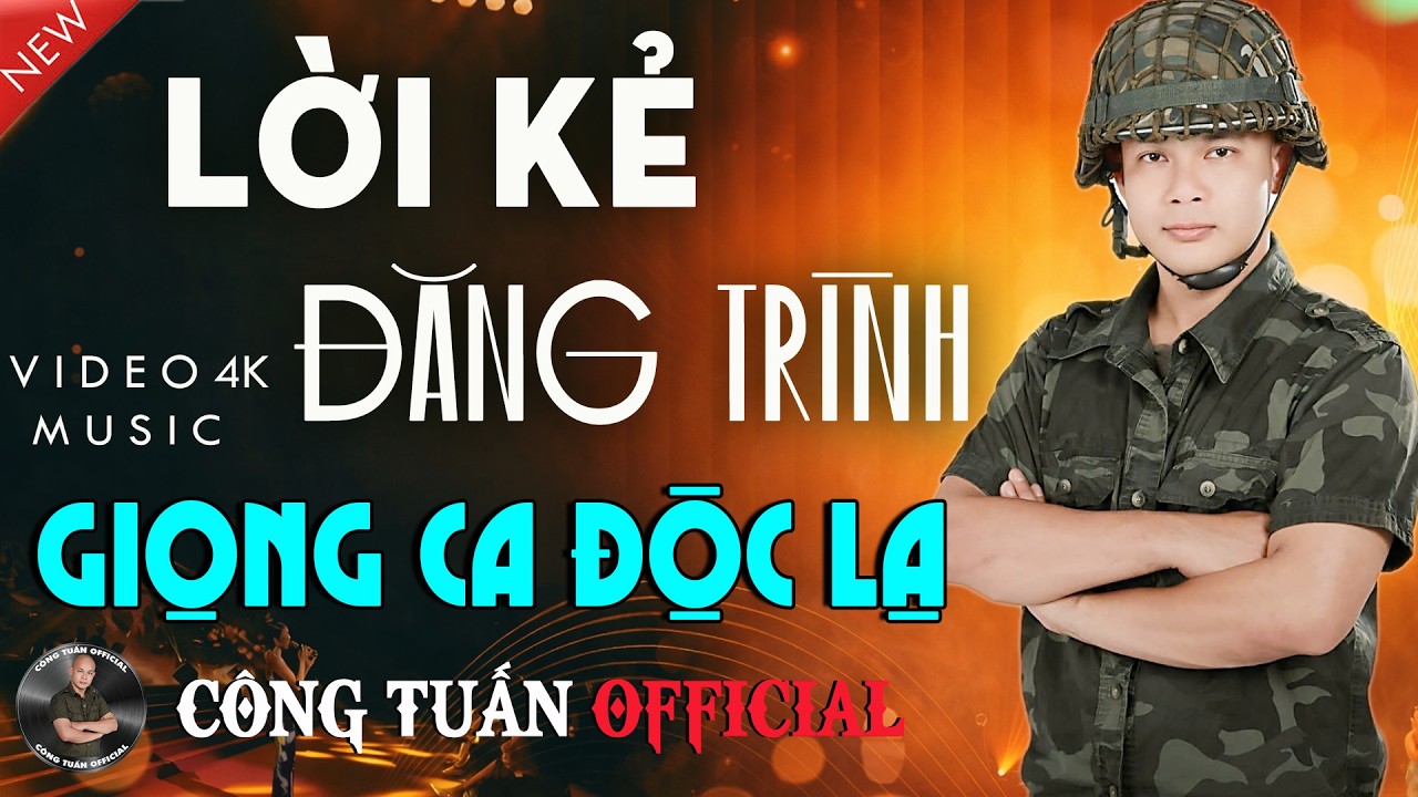 LỜI KẺ ĐĂNG TRÌNH - CÔNG TUẤN GIỌNG CA ĐỘC LẠ ĐẶC BIỆT HAY✨ LK Nhạc Lính Hải Ngoại Hay Nhất HIỆN NAY