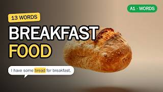 Breakfast Food in English 🍔 | Bread, Butter, Egg — 13 Words with Pictures | Learn English Vocabulary