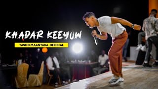 KHADAR KEEYOW | TASHO MAANTABA  | LIVE ON STAGE | OFFICIAL VIDEO 2023