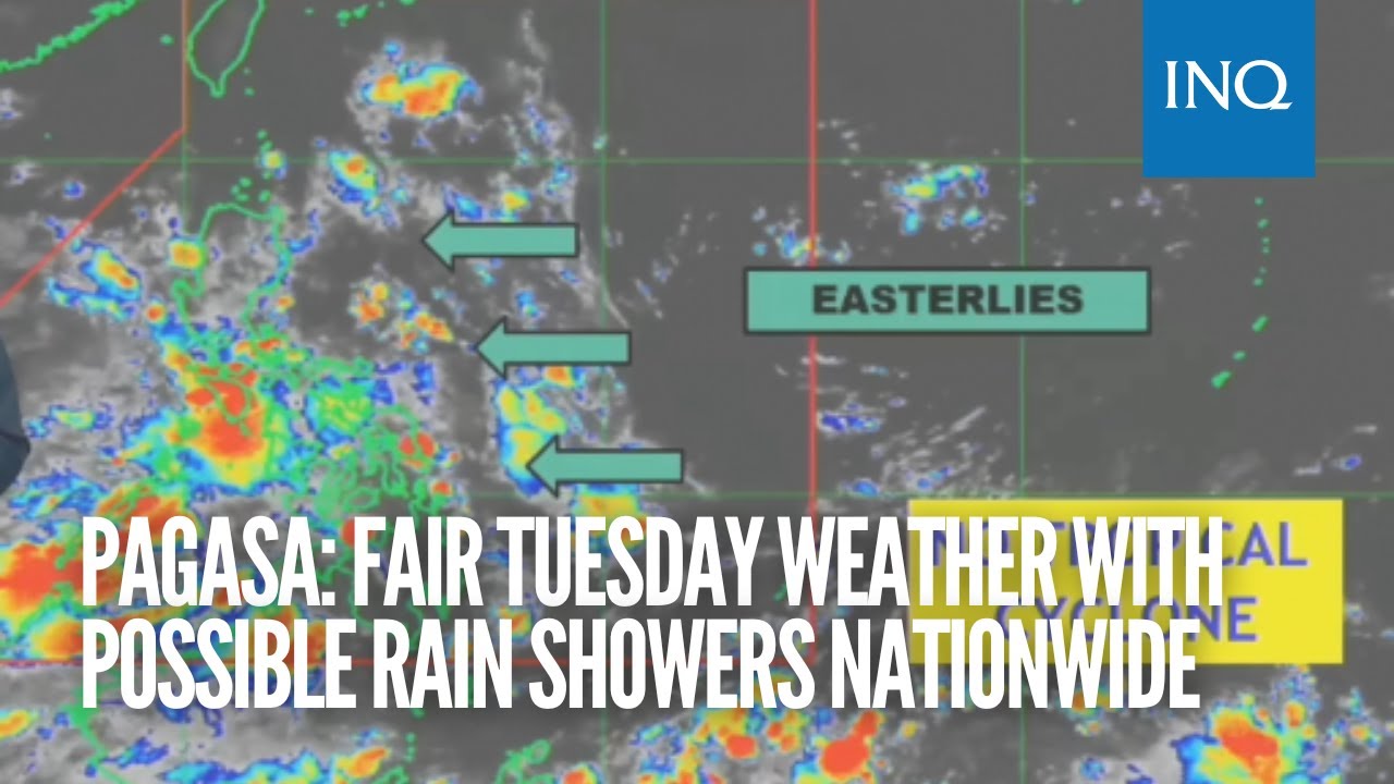Pagasa: Fair Tuesday weather with possible rain showers nationwide ...