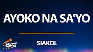 Watch Siakol Ayoko Na Sayo video