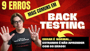 🟢 9 ERROS mais comuns em BACKTESTING DE ROBÔS [NÃO SE ILUDA COM resultados de BACKTESTING FALHOS]
