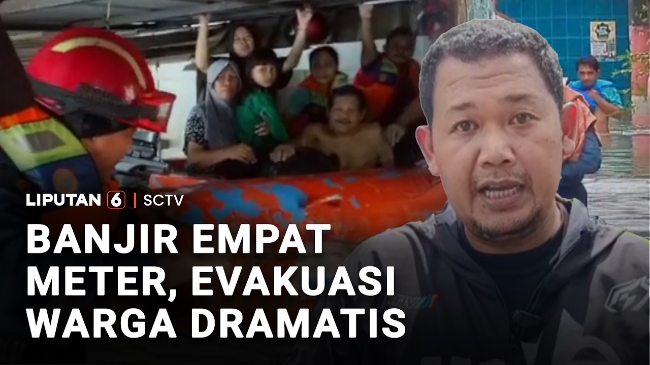 Banjir Empat Meter, Evakuasi Warga Dramatis | Liputan 6