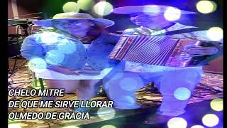 CHELO MITRE-DE QUE ME SIRVE LLORAR