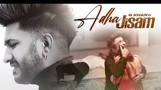 Adha Jisam G Khan Official Song Music Desi Crew Latest Song 2025 Lyrics Saranjit Singh