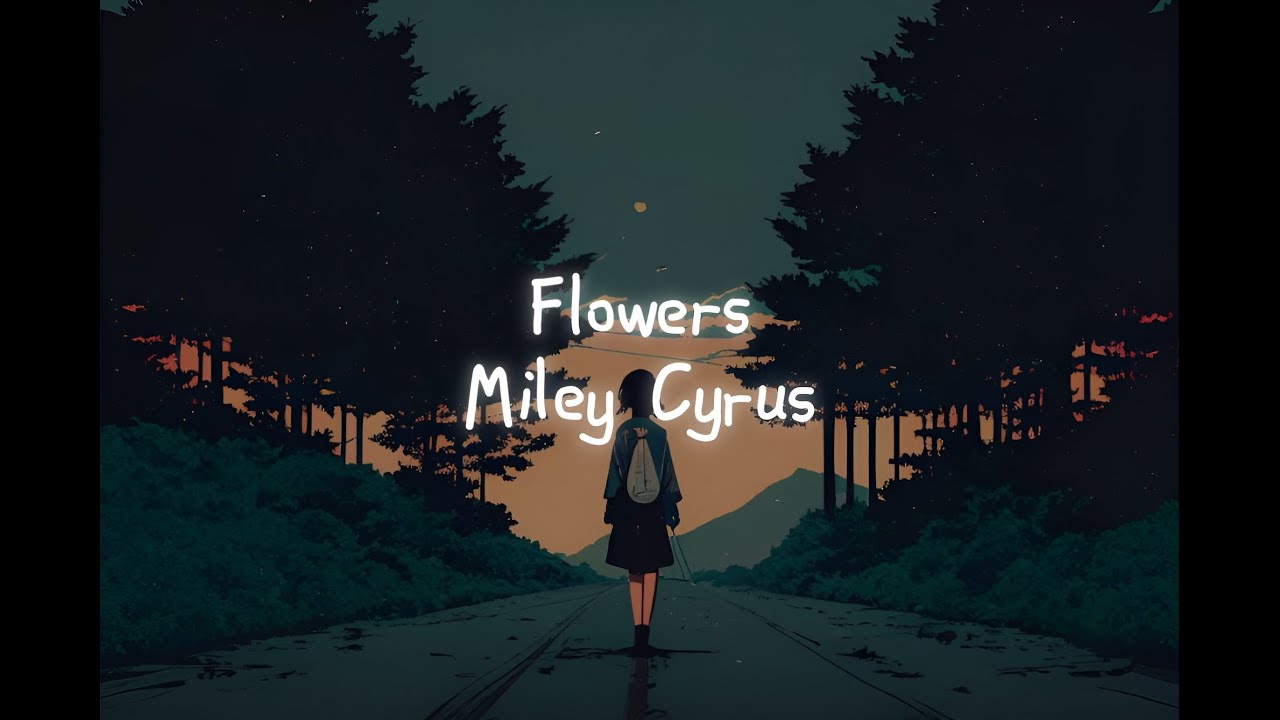 (Lyrics) Flowers Miley Cyrus YouTube