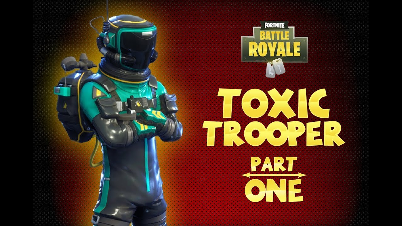 Fortnite Battle Royale * S04 * Toxic Trooper * Gameplay 1