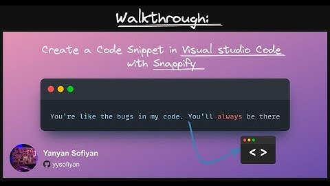 Walkthrough: Create a code snippet in visual studio code with snappify 😍